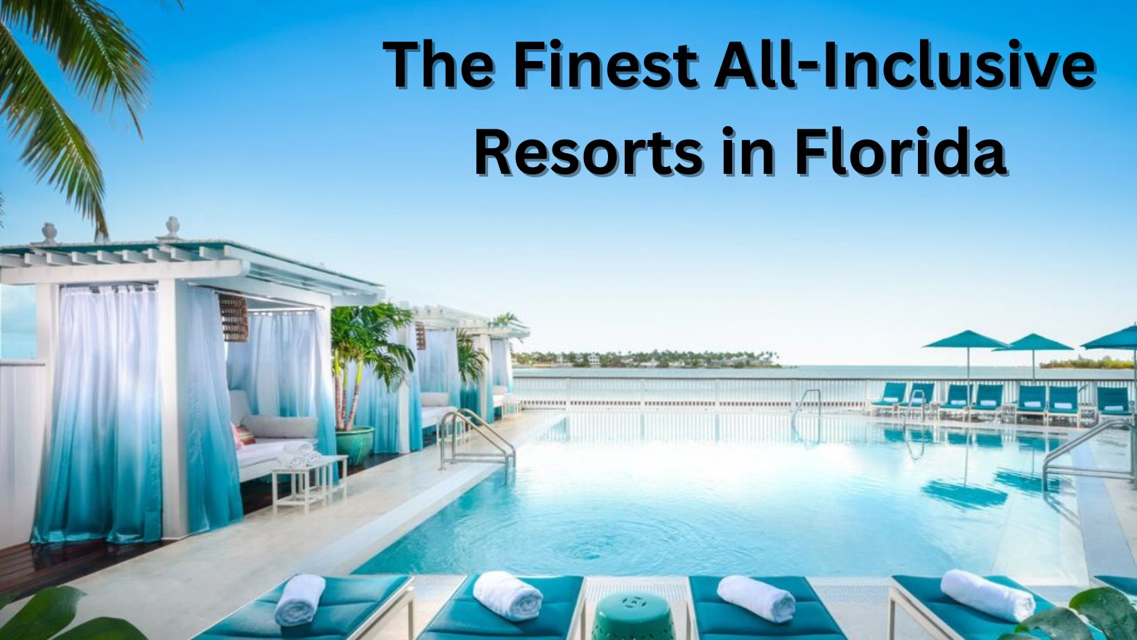 he Finest All-Inclusive Resorts in Florida